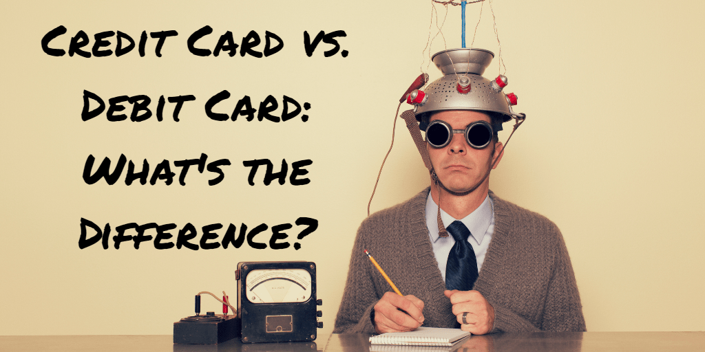 What's the difference between credit cards and debit cards