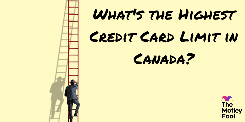 What's the highest credit limit in Canada?