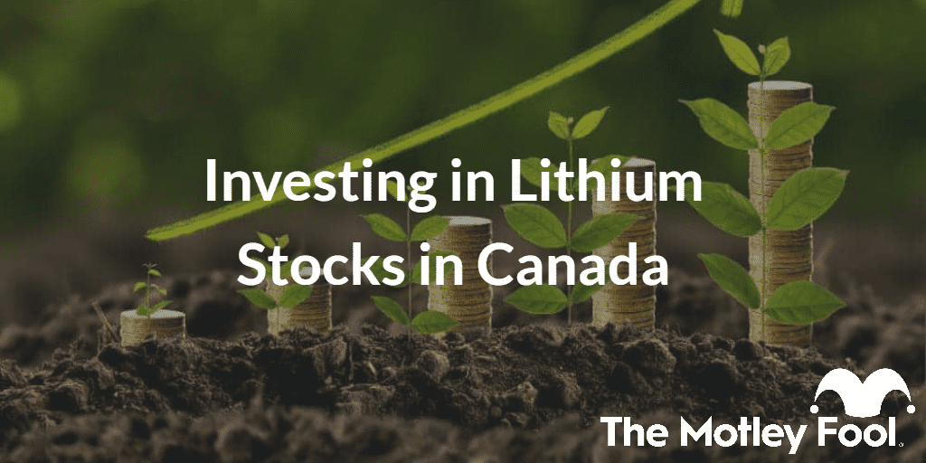 Coins growing in graph with the text “Investing in Lithium Stocks in Canada” and The Motley Fool jester cap logo