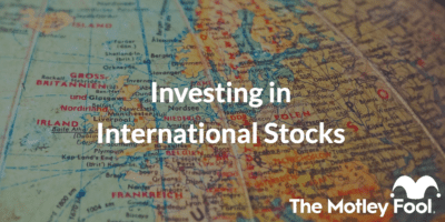 A globe with the text "Investing in International Stocks"