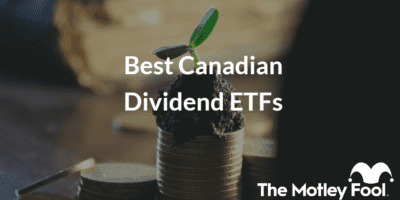 Money growing with the text “Best Canadian Dividend ETFs” and The Motley Fool jester cap logo