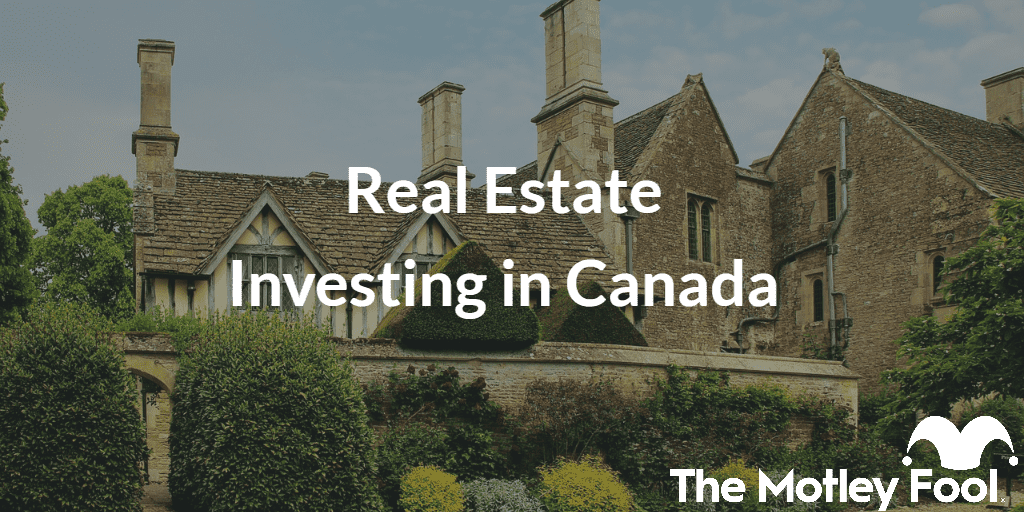 Mansion with the text “Real Estate Investing in Canada” and The Motley Fool jester cap logo
