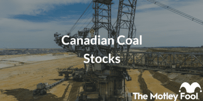 Coal mining with the text “Canadian Coal Stocks” and The Motley Fool jester cap logo