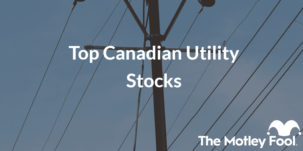 with the text “Top CanadianUutility Stocks” and The Motley Fool jester cap logo