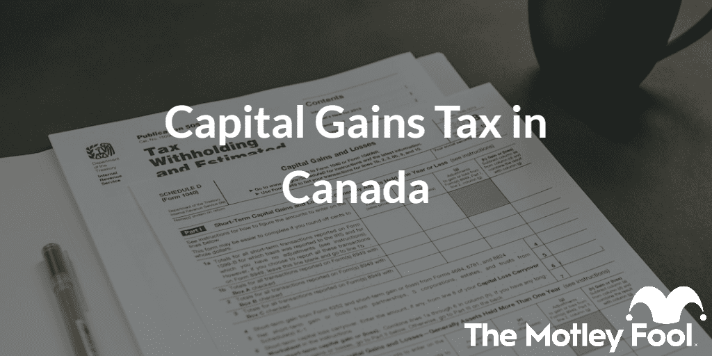 Tax witholding form with the text “Capital Gains Tax in Canada” and The Motley Fool jester cap logo