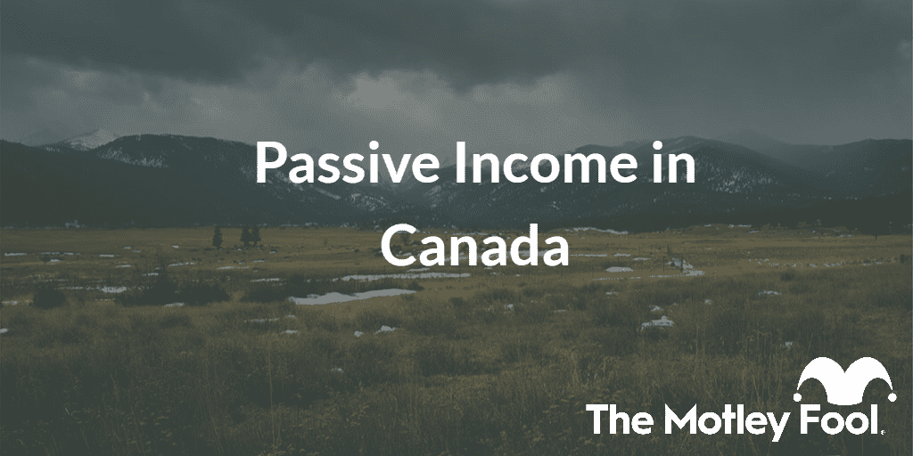 open field with the text “Passive income in canada” and The Motley Fool jester cap logo