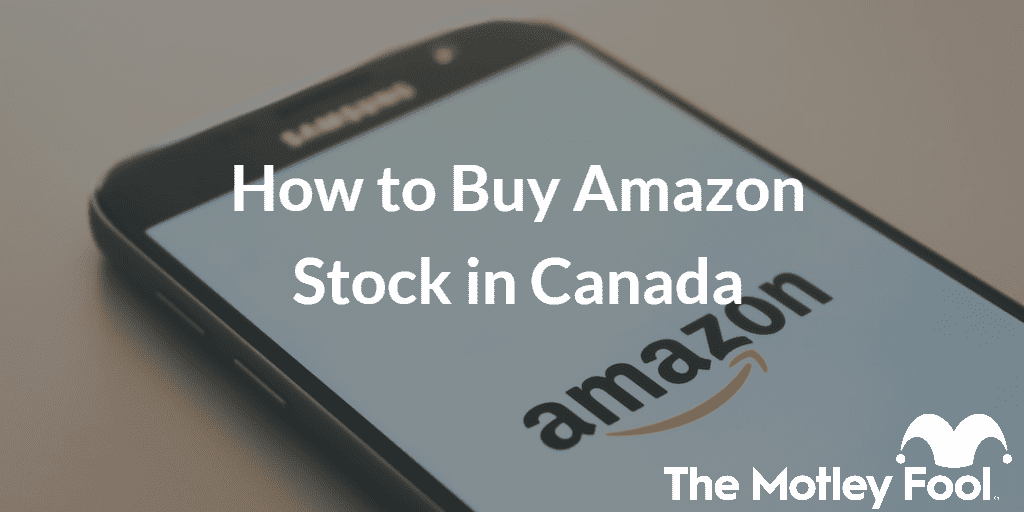Amazon app open on phone with the text “How to buy Amazon stock in Canada” and The Motley Fool jester cap logo