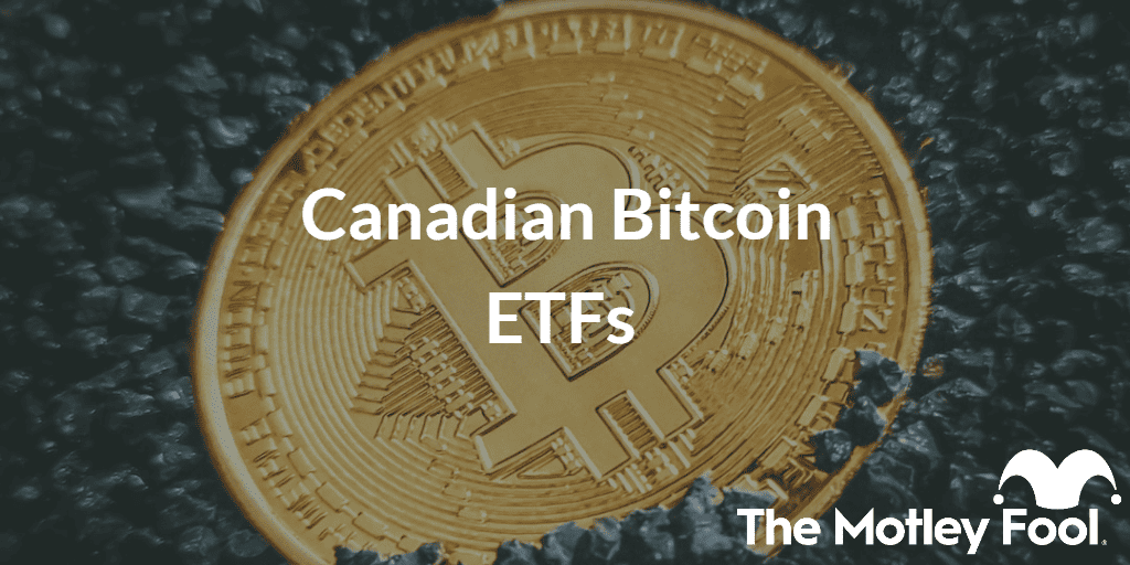 Bitcoin in background with the text “Top Canadian Bitcoin ETFs” and The Motley Fool jester cap logo